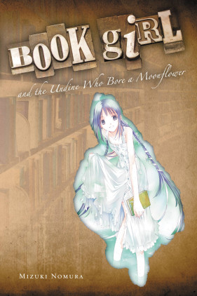 Book Girl and the Undine Who Bore a Moonflower (light novel)