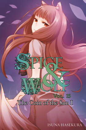 Spice and Wolf, Vol. 15 (light novel): The Coin of the Sun I