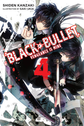 Black Bullet, Vol. 4 (light novel): Vengeance Is Mine
