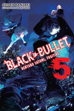 Black Bullet, Vol. 5 (light novel): Rentaro Satomi, Fugitive