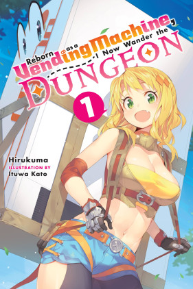 Reborn as a Vending Machine, I Now Wander the Dungeon, Vol. 1 (light novel)