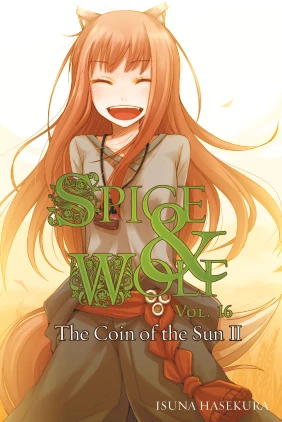 Spice and Wolf, Vol. 16 (light novel): The Coin of the Sun II