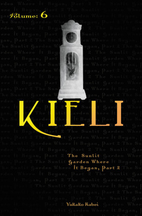 Kieli, Vol. 6 (light novel): The Sunlit Garden Where It Began (Part 2)