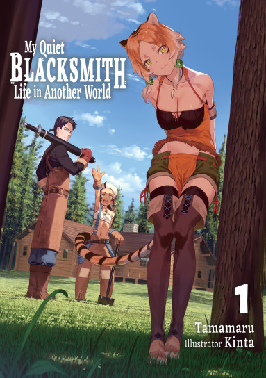 My Quiet Blacksmith Life in Another World: Volume 1 (Light Novel)
