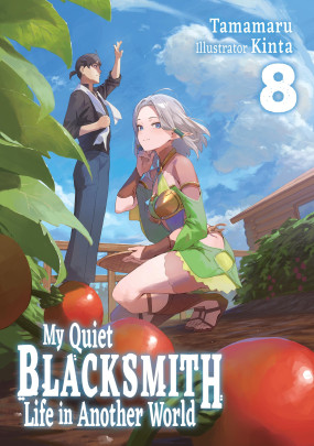 My Quiet Blacksmith Life in Another World: Volume 8 (Light Novel)