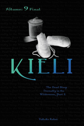 Kieli, Vol. 9 (light novel): The Dead Sleep Eternally in the Wilderness, Part 2