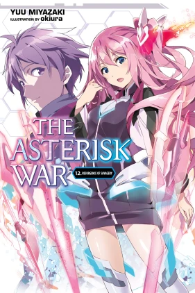 The Asterisk War, Vol. 12 (light novel): Resurgence of Savagery