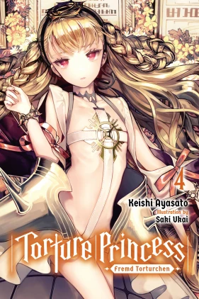 Torture Princess: Fremd Torturchen, Vol. 4 (light novel)