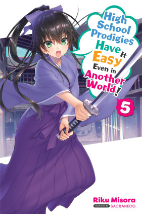 High School Prodigies Have It Easy Even in Another World!, Vol. 5 (light novel)