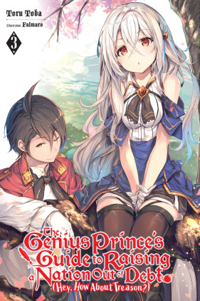 The Genius Prince's Guide to Raising a Nation Out of Debt (Hey, How About Treason?), Vol. 3 (light novel)