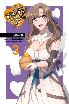 Do You Love Your Mom and Her Two-Hit Multi-Target Attacks?, Vol. 3 (manga)