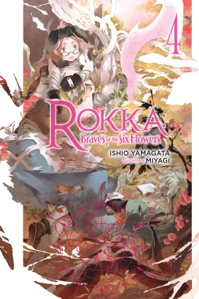 Rokka: Braves of the Six Flowers, Vol. 4 (light novel)