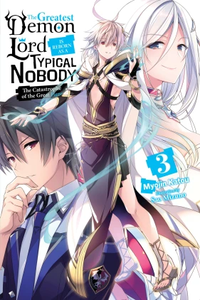 The Greatest Demon Lord Is Reborn as a Typical Nobody, Vol. 3 (light novel): The Catastrophe of the Great Hero