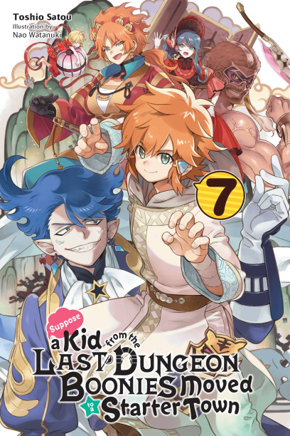 Suppose a Kid from the Last Dungeon Boonies Moved to a Starter Town, Vol. 7  (light novel), Novel