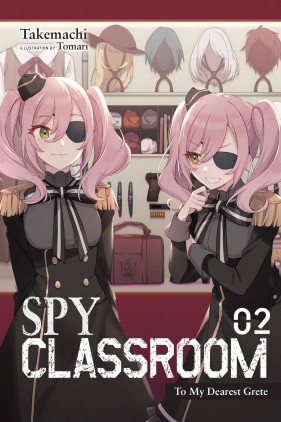 Spy Classroom, Vol. 2 (light novel): To My Dearest Grete