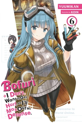 Bofuri: I Don't Want to Get Hurt, so I'll Max Out My Defense., Vol. 6 (light novel)