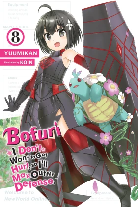 Bofuri: I Don't Want to Get Hurt, so I'll Max Out My Defense., Vol. 8 (light novel)