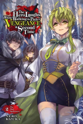 The Hero Laughs While Walking the Path of Vengeance a Second Time, Vol. 2 (light novel): The Mad Spellcaster