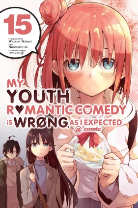 My Youth Romantic Comedy Is Wrong, As I Expected @ comic, Vol. 15 (manga)