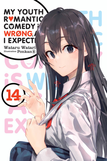 My Youth Romantic Comedy Is Wrong, As I Expected, Vol. 14 (light novel) (My  Youth Romantic Comedy Is Wrong, As I Expected, 14)