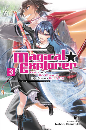 Magical Explorer, Vol. 3 (light novel): Reborn as a Side Character in a Fantasy Dating Sim