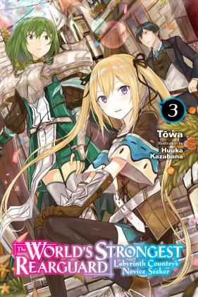 The World's Strongest Rearguard: Labyrinth Country's Novice Seeker, Vol. 3 (light novel)