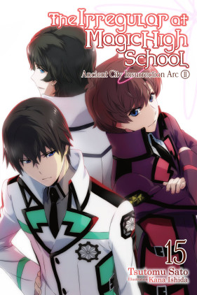 The Irregular at Magic High School, Vol. 15 (light novel): Ancient City Insurrection Arc, Part II