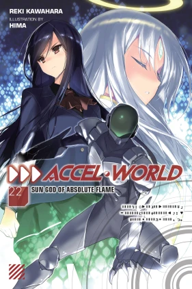 Accel World, Vol. 22 (light novel): Sun God of Absolute Flame