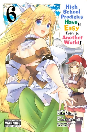 High School Prodigies Have It Easy Even in Another World!, Vol. 6 (manga)