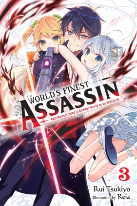 The World's Finest Assassin Gets Reincarnated in Another World as an Aristocrat, Vol. 3 (light novel)