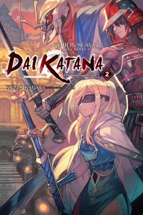 Goblin Slayer Side Story II: Dai Katana, Vol. 2 (light novel): The Singing Death