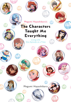 Megumi Hayashibara's The Characters Taught Me Everything: Living Life One Episode at a Time