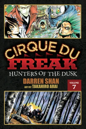 Cirque Du Freak: The Manga, Vol. 7: Hunters of the Dusk