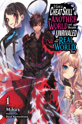  I Got a Cheat Skill in Another World and Became Unrivaled in  the Real World, Too, Vol. 3 (light novel) eBook : Miku, Radford, Carley:  Kindle Store