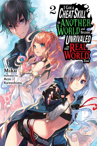 I Got a Cheat Skill in Another World and Became Unrivaled in the Real  World, Too, Vol. 3 (light novel), Novel