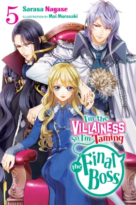 I'm the Villainess, So I'm Taming the Final Boss, Vol. 5 (light novel)