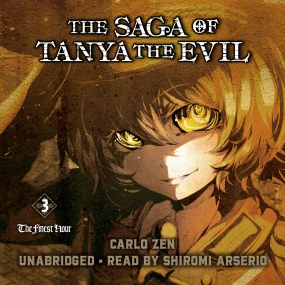 The Saga of Tanya the Evil, Vol. 3: The Finest Hour