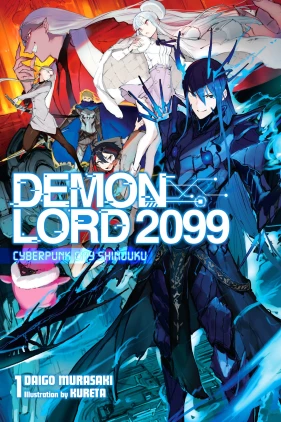 Demon Lord 2099, Vol. 1 (light novel): Cyberpunk City Shinjuku