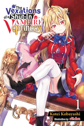 The Vexations of a Shut-In Vampire Princess, Vol. 1 (light novel)