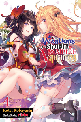 The Vexations of a Shut-In Vampire Princess, Vol. 4 (light novel)