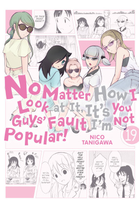 Manga Like No Matter How I Look at It, It's You Guys' Fault I'm Not  Popular!