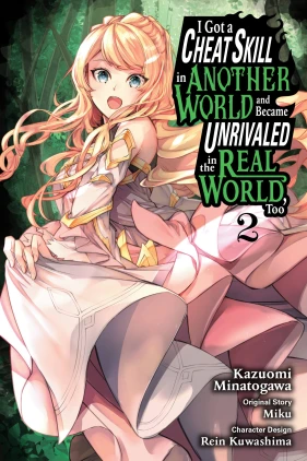 I Got a Cheat Skill in Another World and Became Unrivaled in the Real World, Too, Vol. 2 (manga)