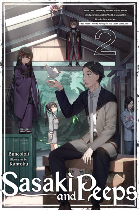 Sasaki and Peeps, Vol. 2 (light novel): While I Was Dominating Modern Psychic Battles with Spells from Another World, a Magical Girl Picked a Fight with Me ~You Mean I Have to Participate in a Death Game, Too?~