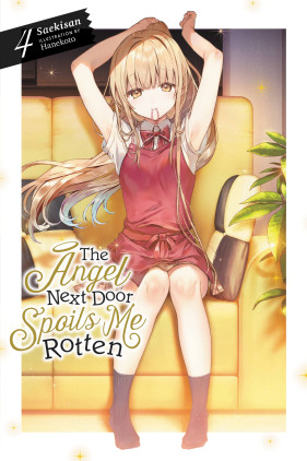 The Angel Next Door Spoils Me Rotten, Vol. 4 (light novel)