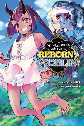 So What's Wrong with Getting Reborn as a Goblin?, Vol. 2