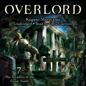 Overlord, Vol. 7: The Invaders of the Great Tomb