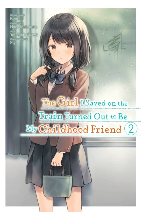The Girl I Saved on the Train Turned Out to Be My Childhood Friend, Vol. 2 (manga)