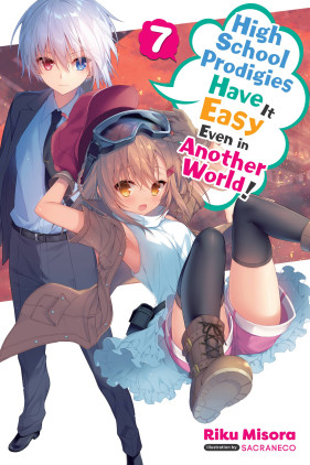 High School Prodigies Have It Easy Even in Another World!, Vol. 7 (light novel)