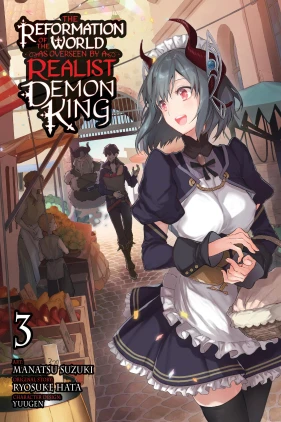 The Reformation of the World as Overseen by a Realist Demon King, Vol. 3 (manga)
