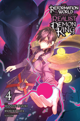 The Reformation of the World as Overseen by a Realist Demon King, Vol. 4 (manga)